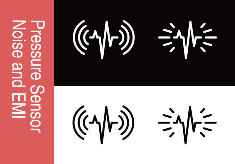 Pressure Sensor Noise and EMI